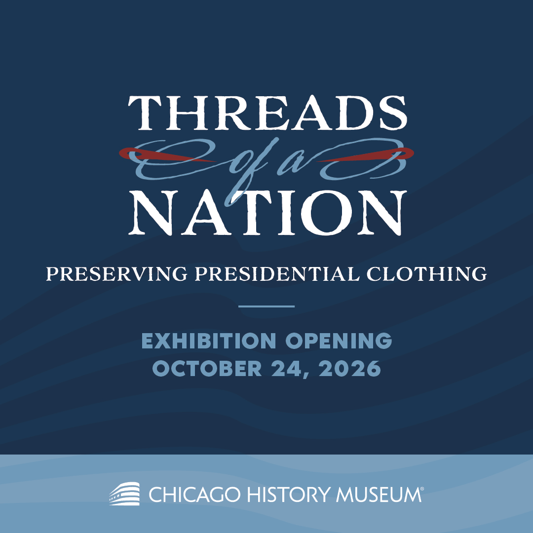 Chicago History Museum Explores the Work of Museum Conservators in New “Threads of a Nation: Preserving Presidential Clothing” Exhibition